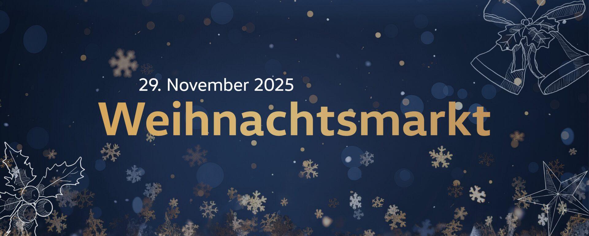 Ein festliches Poster kündigt den Weihnachtsmarkt am 29. November 2025 mit Schneeflocken und Glockenmotiven an.