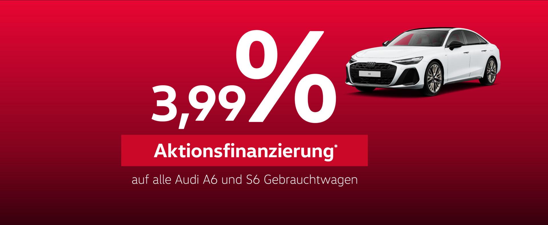 3,99% Aktionsfinanzierung - Website A6 S6 Gebrauchtwagen Aktionsfinanzierung 2026
